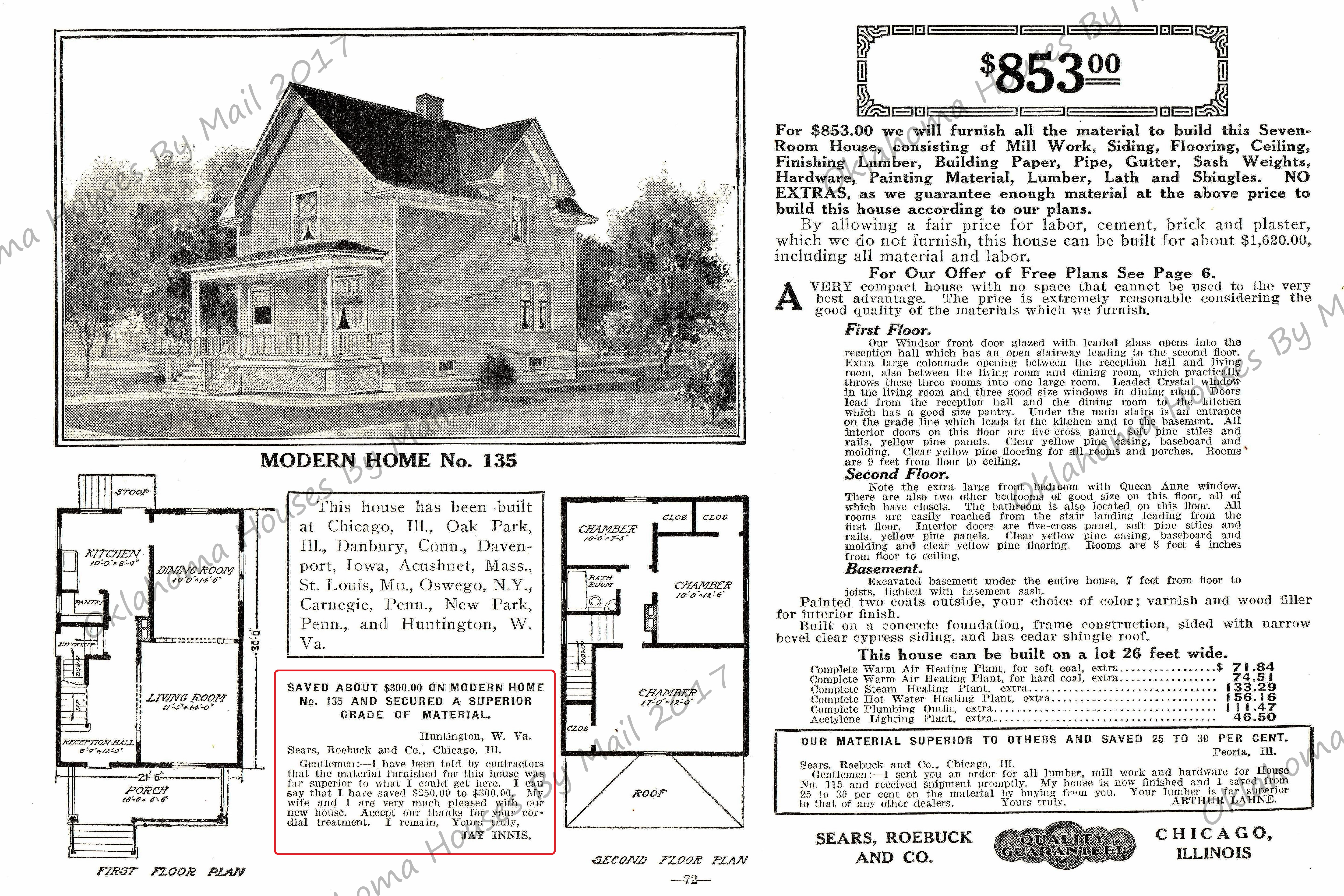 This is the Sears 135 from my 1914/15 catalog. This model was first offered in fall of 1908 and last offered in 1915. You can see a testimony for a 135 built in Huntington, West Virginia. To see the Sears Modern Homes 1914/1915 catalog click here. 
